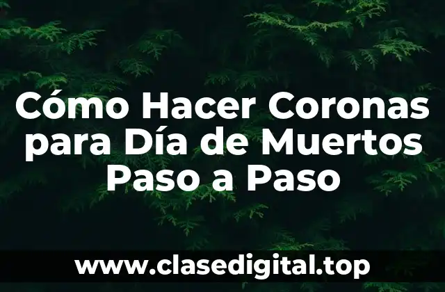 Cómo Hacer Coronas para Día de Muertos Paso a Paso
