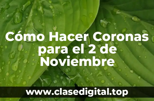 Cómo Hacer Coronas para el 2 de Noviembre