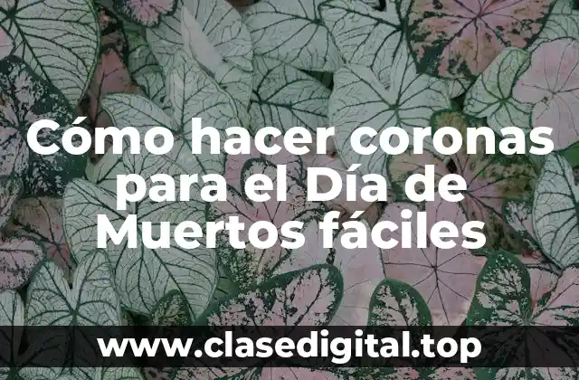 Cómo hacer coronas para el Día de Muertos fáciles