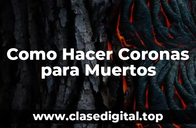 Como Hacer Coronas para Muertos