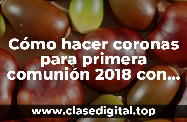 Cómo hacer coronas para primera comunión 2018 con perlas