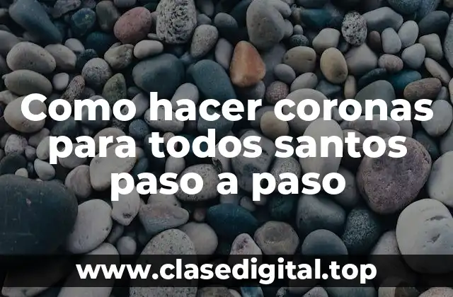 Como hacer coronas para todos santos paso a paso
