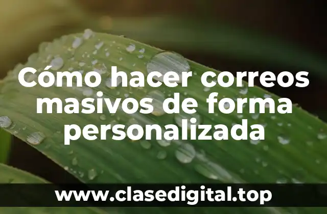Cómo hacer correos masivos de forma personalizada