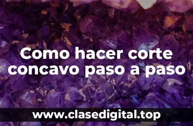 Como hacer corte concavo paso a paso