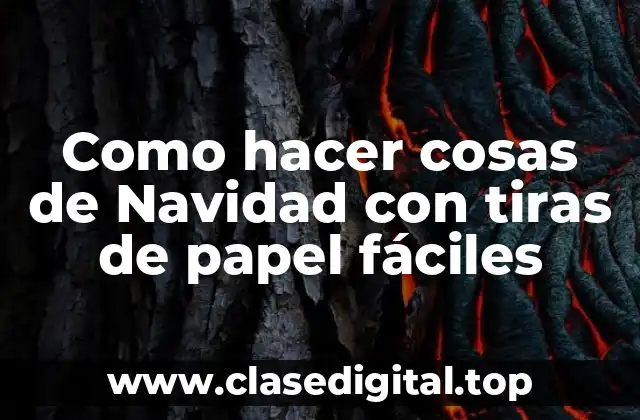 Como hacer cosas de Navidad con tiras de papel fáciles