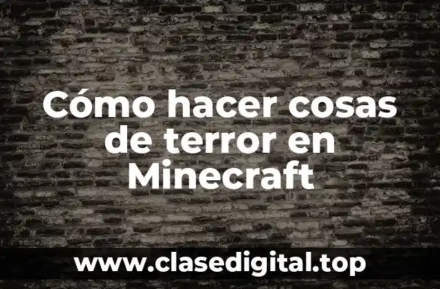 Cómo hacer cosas de terror en Minecraft