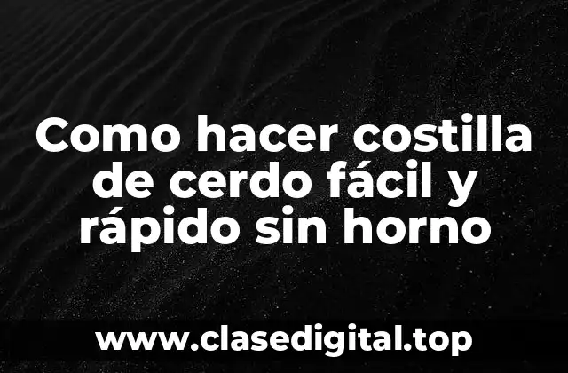Como hacer costilla de cerdo fácil y rápido sin horno