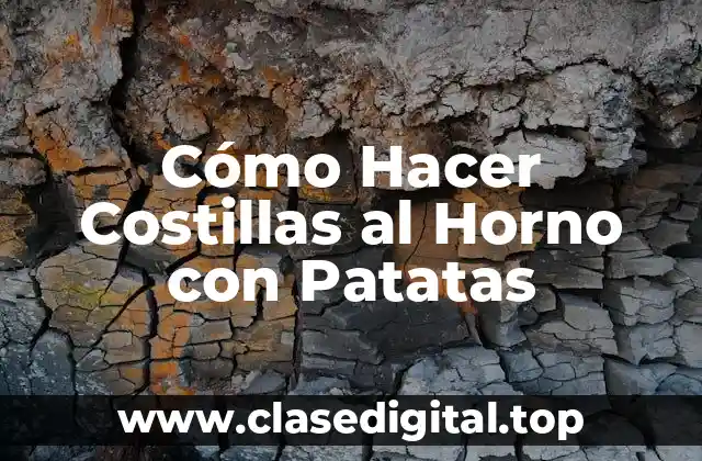 Ingredientes Necesarios para las Costillas al Horno con Patatas