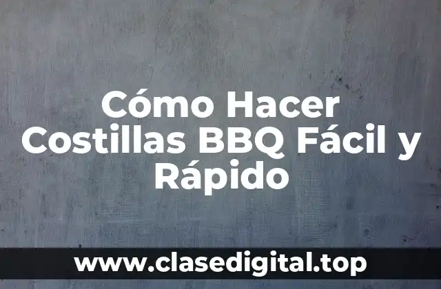 Cómo Hacer Costillas BBQ Fácil y Rápido