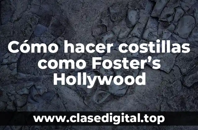 Cómo hacer costillas como Foster’s Hollywood