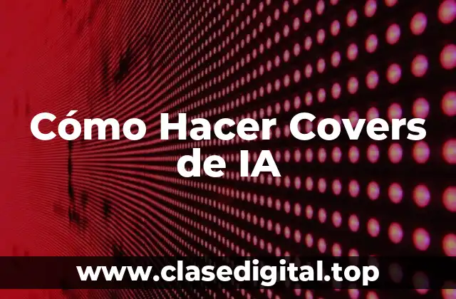 Cómo Hacer Covers de IA