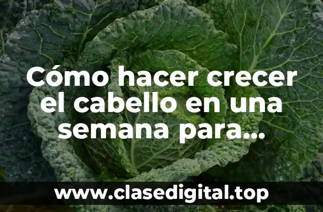 Cómo hacer crecer el cabello en una semana para mujeres