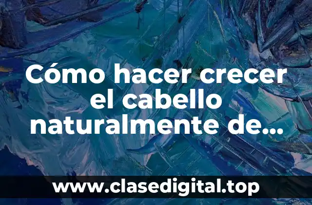 Crecimiento natural del cabello