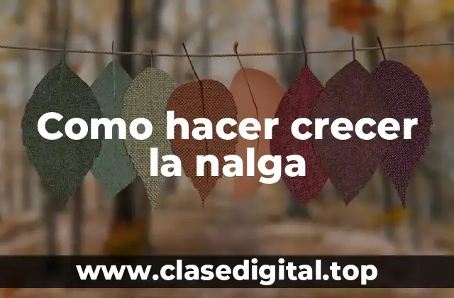 Como hacer crecer la nalga