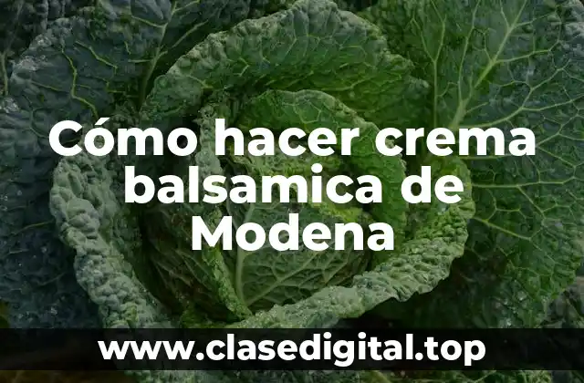 Cómo hacer crema balsamica de Modena
