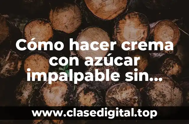 Cómo hacer crema con azúcar impalpable sin crema de leche