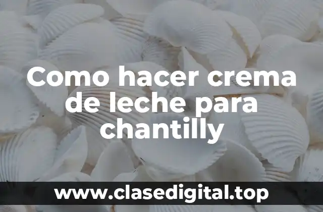 Crema de leche para chantilly