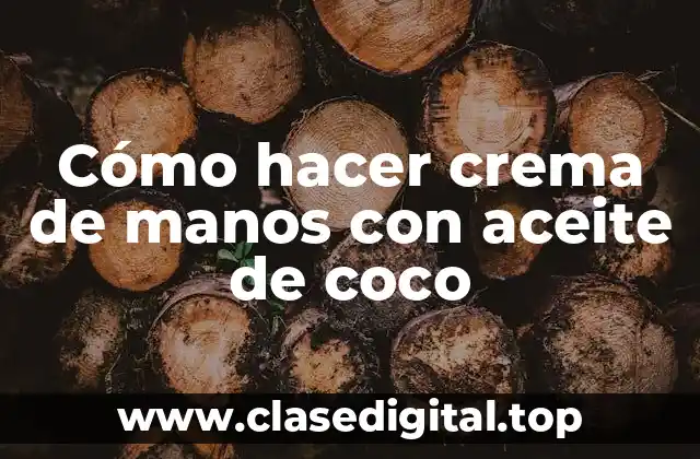 Cómo hacer crema de manos con aceite de coco