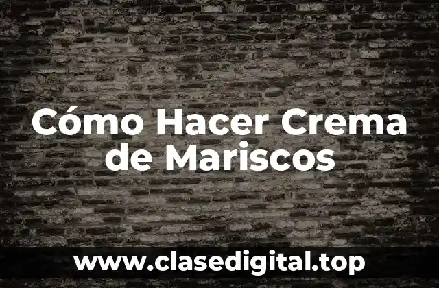 Cómo Hacer Crema de Mariscos