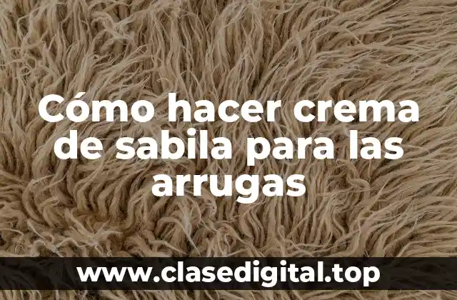 Cómo hacer crema de sabila para las arrugas