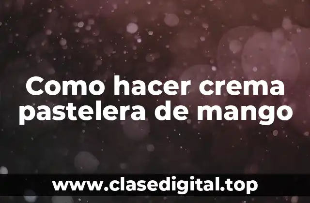 Como hacer crema pastelera de mango