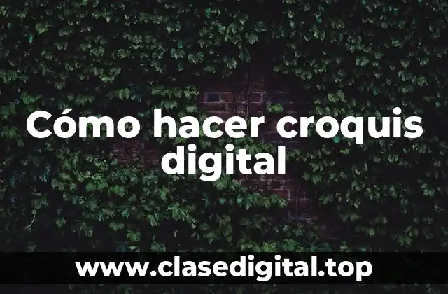 Cómo hacer croquis digital