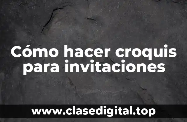 Cómo hacer croquis para invitaciones