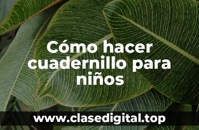 Cómo hacer cuadernillo para niños