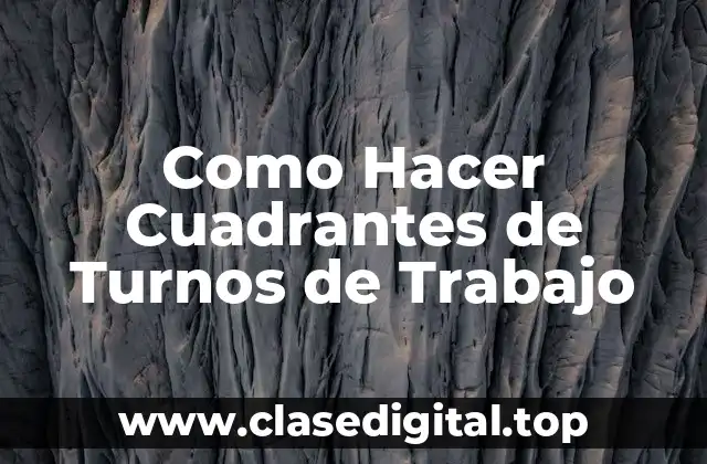¿Qué es un Cuadrante de Turnos de Trabajo?