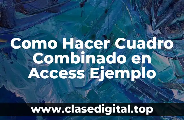 Como Hacer Cuadro Combinado en Access Ejemplo