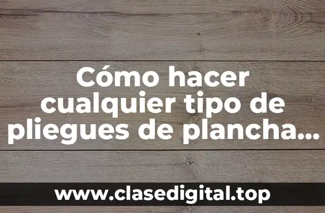 Cómo hacer cualquier tipo de pliegues de plancha metálica