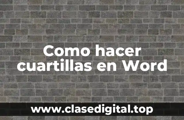 Como hacer cuartillas en Word