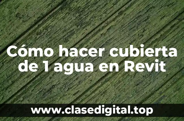Cómo hacer cubierta de 1 agua en Revit