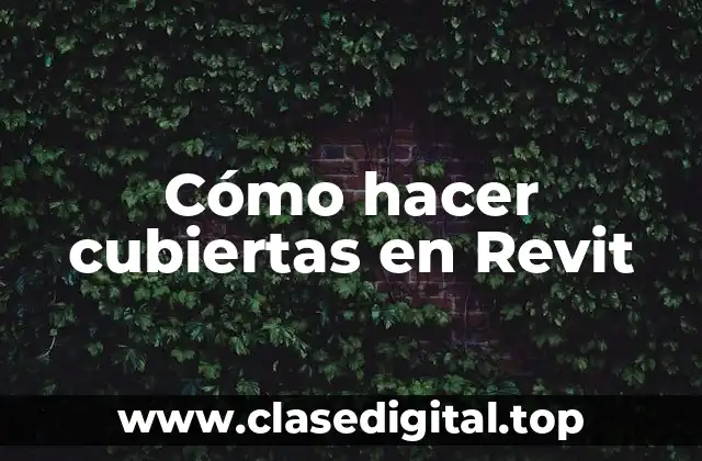 Cómo hacer cubiertas en Revit