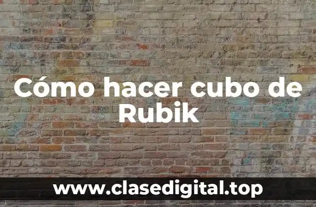 Cómo hacer cubo de Rubik