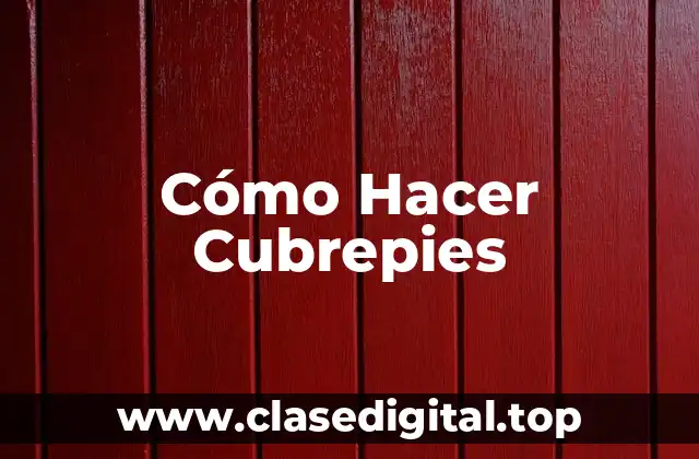 Cómo Hacer Cubrepies