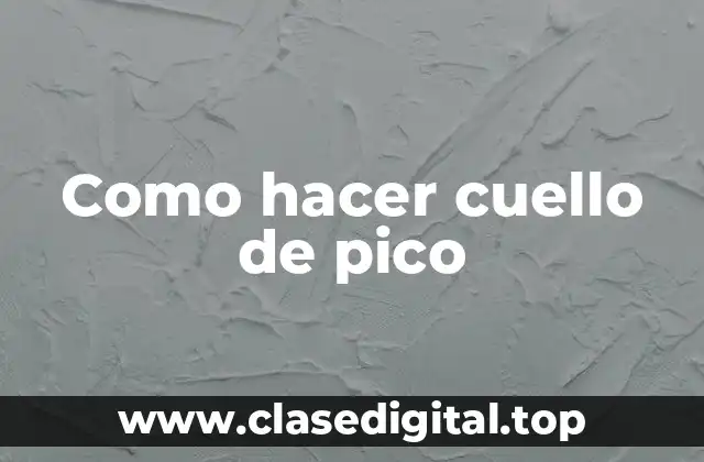 Como hacer cuello de pico