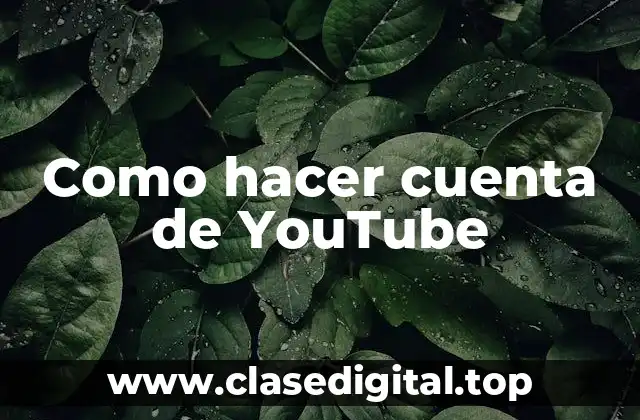 Como hacer cuenta de YouTube