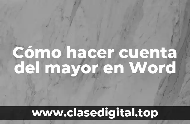 Cómo hacer cuenta del mayor en Word