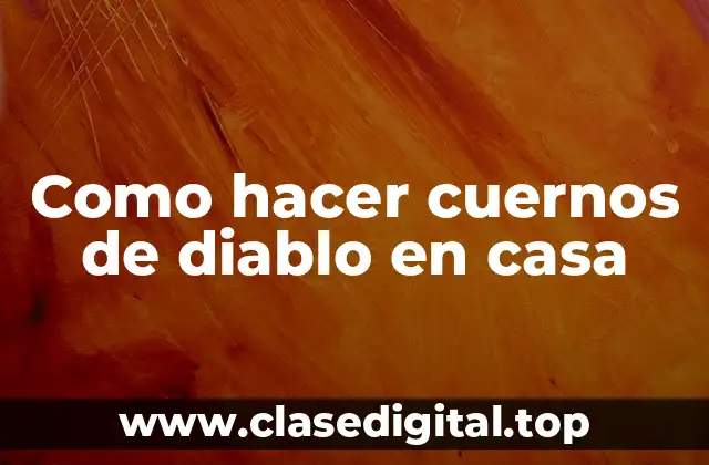 Como hacer cuernos de diablo en casa