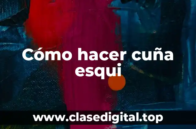 Cómo hacer cuña esqui