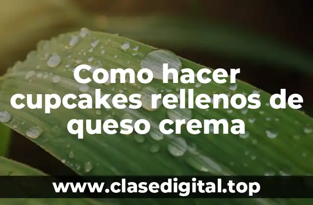 Cupcakes rellenos de queso crema
