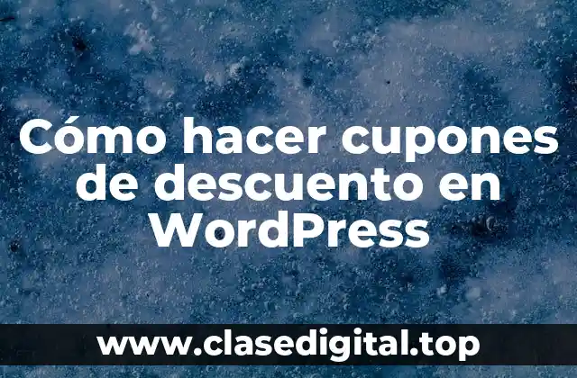 Cómo hacer cupones de descuento en WordPress