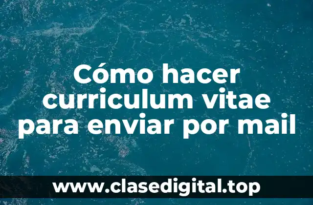 Cómo hacer curriculum vitae para enviar por mail