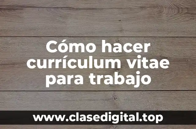Cómo hacer currículum vitae para trabajo