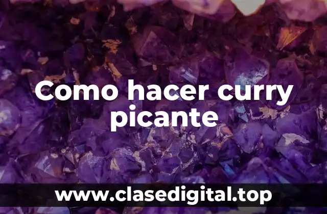Como hacer curry picante