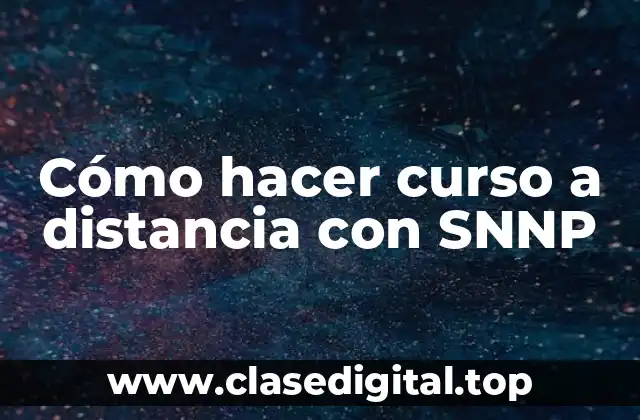 Cómo hacer curso a distancia con SNNP
