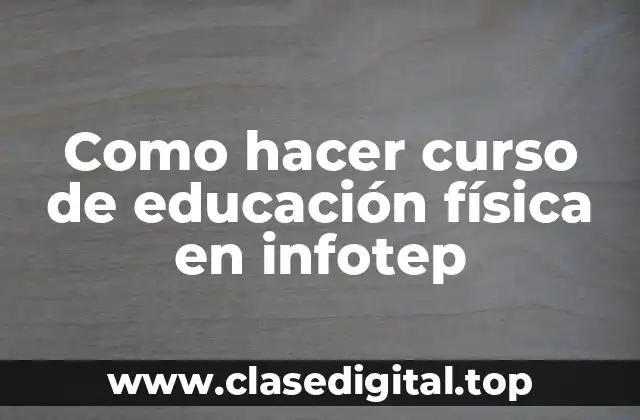 Como hacer curso de educación física en infotep