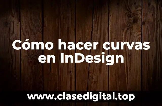Cómo hacer curvas en InDesign