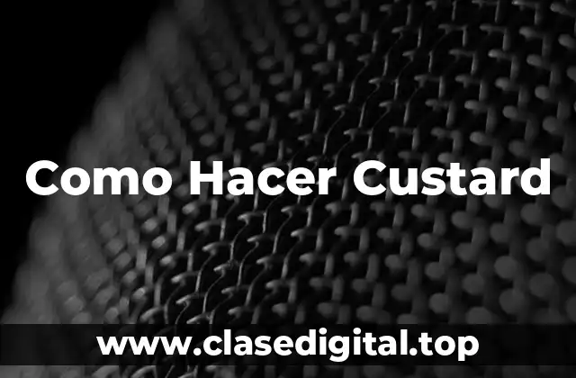 Como Hacer Custard